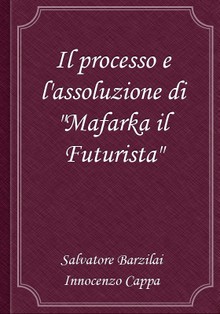 Il processo e l'assoluzione di "Mafarka il Futurista"