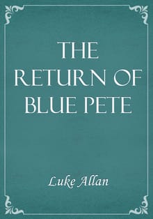 The Return of Blue Pete