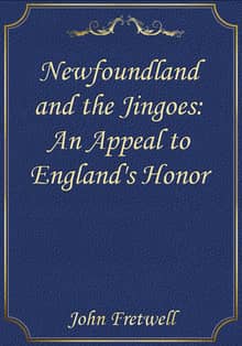 Newfoundland and the Jingoes: An Appeal to England's Honor