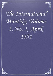 The International Monthly, Volume 3, No. 1, April, 1851