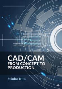 CAD/CAM FROM CONCEPT TO PRODUCTION
