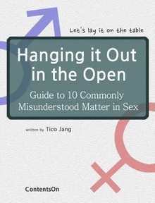 Hanging it Out in the Open - Guide to 10 Commonly Misunderstood Matter in Sex