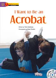 I Want to Be an Acrobat