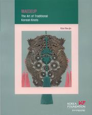 Maedeup: The Art of Traditional Korean Knots (매듭) 