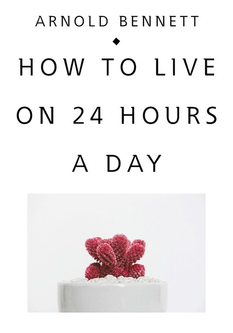 하루 24시간 생활법(How to Live on 24 Hours a Day) 표지 이미지