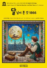 영어고전1,417 한스 크리스티안 안데르센의 달님이 본 것 1866(English Classics1,417 What the Moon Saw: and Other Tales by H. C. Andersen) 표지 이미지