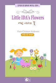Little IDa's Flowers(어린 이다의 꽃)-안데르센 동화로 배우는 영어