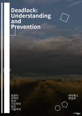 Deadlock: Understanding and Prevention - 데드락, 컴퓨터 과학, 운영 체제, 리소스 할당, 상호 배제, 교착 상태, 프로세스, 스케줄링, 타임아웃, 블로킹, 동기화, 세마포어, 뮤텍스, 시스템 설계 표지 이미지