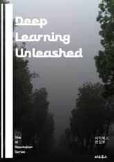 Deep Learning Unleashed - Neural Networks, Backpropagation, Convolutional Networks, Recurrent Networks, Activation Functions, Op 표지 이미지