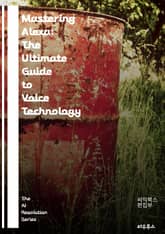 Mastering Alexa: The Ultimate Guide to Voice Technology - Voice Assistants, Smart Home, AI, Amazon Echo, Skills, Voice Commands, 표지 이미지