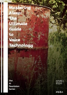 Mastering Alexa: The Ultimate Guide to Voice Technology - Voice Assistants, Smart Home, AI, Amazon Echo, Skills, Voice Commands,
