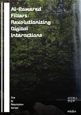 AI-Powered Filters: Revolutionizing Digital Interactions - AI, filters, machine learning, data processing, image enhancement, pr 표지 이미지