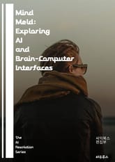 Mind Meld: Exploring AI and Brain-Computer Interfaces - Neuroscience, Artificial Intelligence, Brain-Computer Interface, Neural  표지 이미지