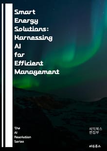 Smart Energy Solutions: Harnessing AI for Efficient Management - Artificial Intelligence, Energy Efficiency, Smart Grids, Renewa