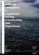 Artificial Intelligence in Augmented Reality: Transforming User Experiences - AI, Augmented Reality, Machine Learning, Computer  표지 이미지