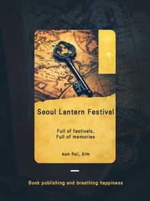 Full of festivals, Full of memories: Seoul Lantern Festival