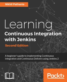 Learning Continuous Integration with Jenkins 2/E
