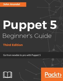 Puppet 5 Beginner’s Guide 3E