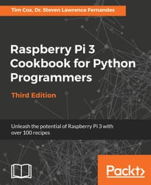 Raspberry Pi 3 Cookbook for Python Programmers 3E