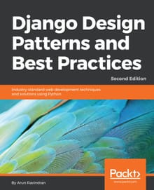 Django Design Patterns and Best Practices Second Edition