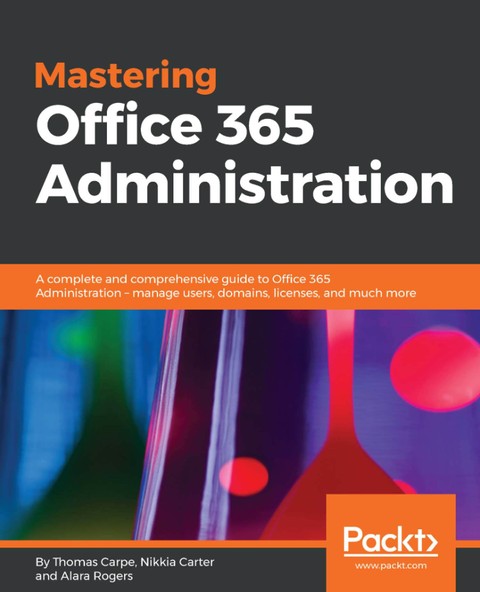 Mastering Office 365 Administration 컴퓨터it 전자책 리디