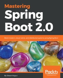 Mastering Spring Boot 2.0