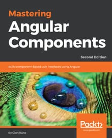Mastering Angular Components Second Edition