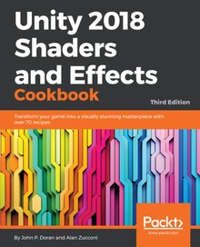 Unity 2018 Shaders and Effects Cookbook Third Edition