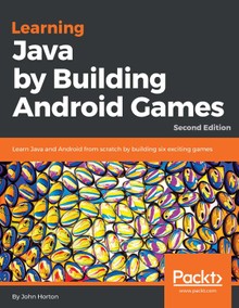 Learning Java by Building Android Games Second Edition