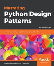 Mastering Python Design Patterns Second Edition