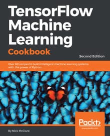 TensorFlow Machine Learning Cookbook Second Edition