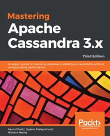 Mastering Apache Cassandra 3.x Third Edition