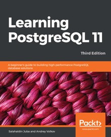 Learning PostgreSQL 11 Third Edition