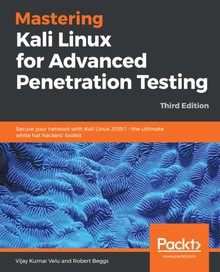 Mastering Kali Linux for Advanced Penetration Testing Third Edition