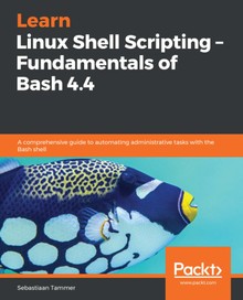 Learn Linux Shell Scripting-Fundamentals of Bash 4.4