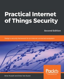 Practical Internet of Things Security Second Edition