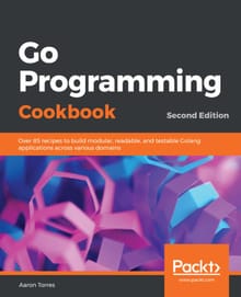 Go Programming Cookbook Second Edition