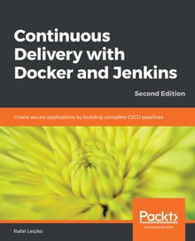 Continuous Delivery with Docker and Jenkins Second Edition