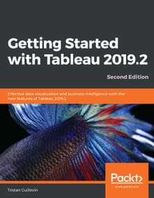 Getting Started with Tableau 2019.2 Second Edition