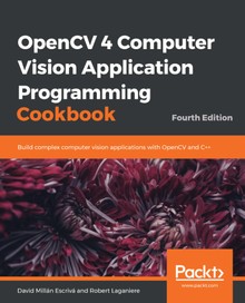 OpenCV 4 Computer Vision Application Programming Cookbook Fourth Edition