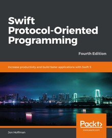 Swift Protocol-Oriented Programming Fourth Edition