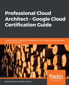 Professional Cloud Architect-Google Cloud Certification Guide