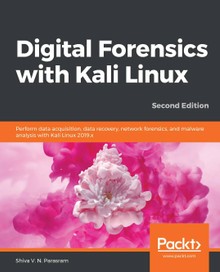 Digital Forensics with Kali Linux Second Edition