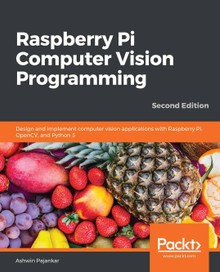 Raspberry Pi Computer Vision Programming Second Edition