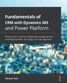 Fundamentals of CRM with Dynamics 365 and Power