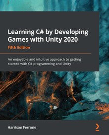Learning C# by Developing Games with Unity 2020 Fifth Edition