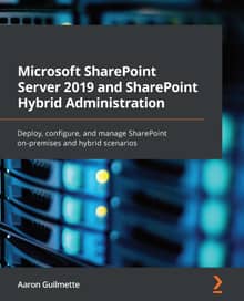 Microsoft SharePoint Server 2019 and SharePoint Hybrid Administration