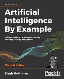 Artificial Intelligence By Example Second Edition