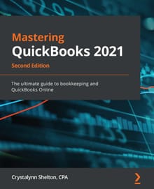 Mastering QuickBooks 2021 Second Edition