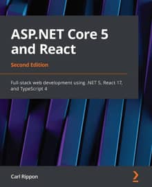 ASP.NET Core 5 and React Second Edition